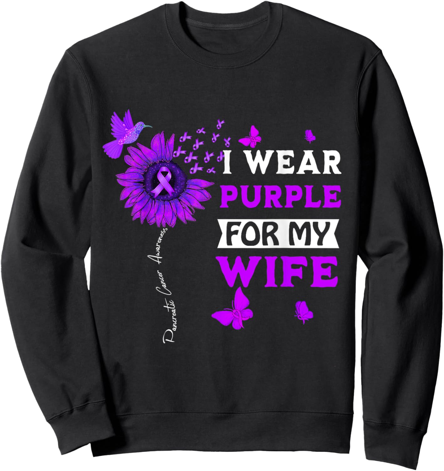 I Wear Purple For My Wife Pancreatic Cancer Awareness Sweatshirt - Sweatshirt | Black