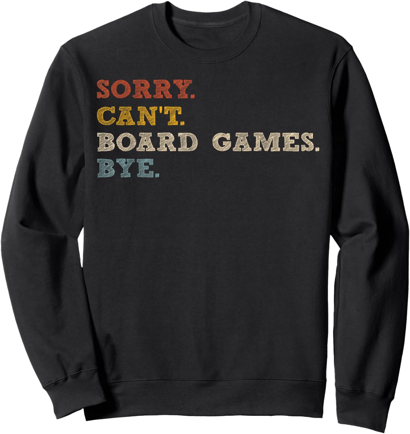 Sorry Can't Board Games Sweatshirt - Sweatshirt | Black