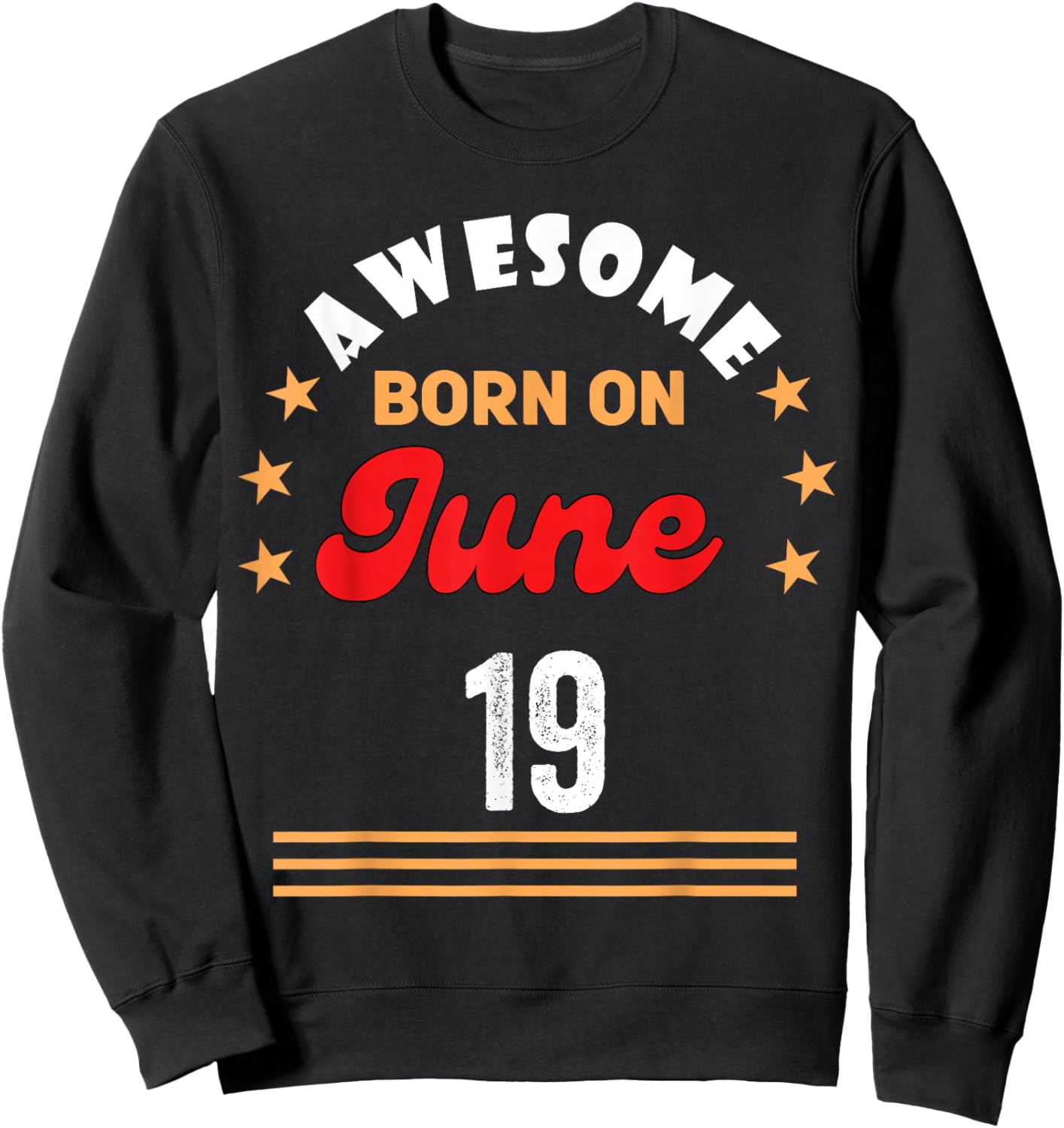 June 19 Birthday Awesome Born on 19th June Vintage Sweatshirt - Sweatshirt | Black