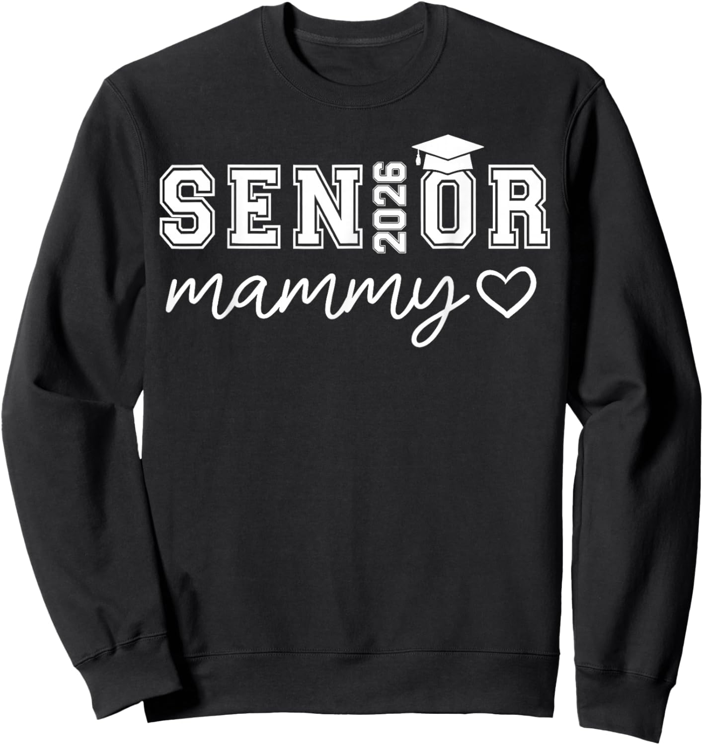 Senior 2026 Proud Mammy of A Class of 2026 Senior Graduate Sweatshirt - Sweatshirt | Black