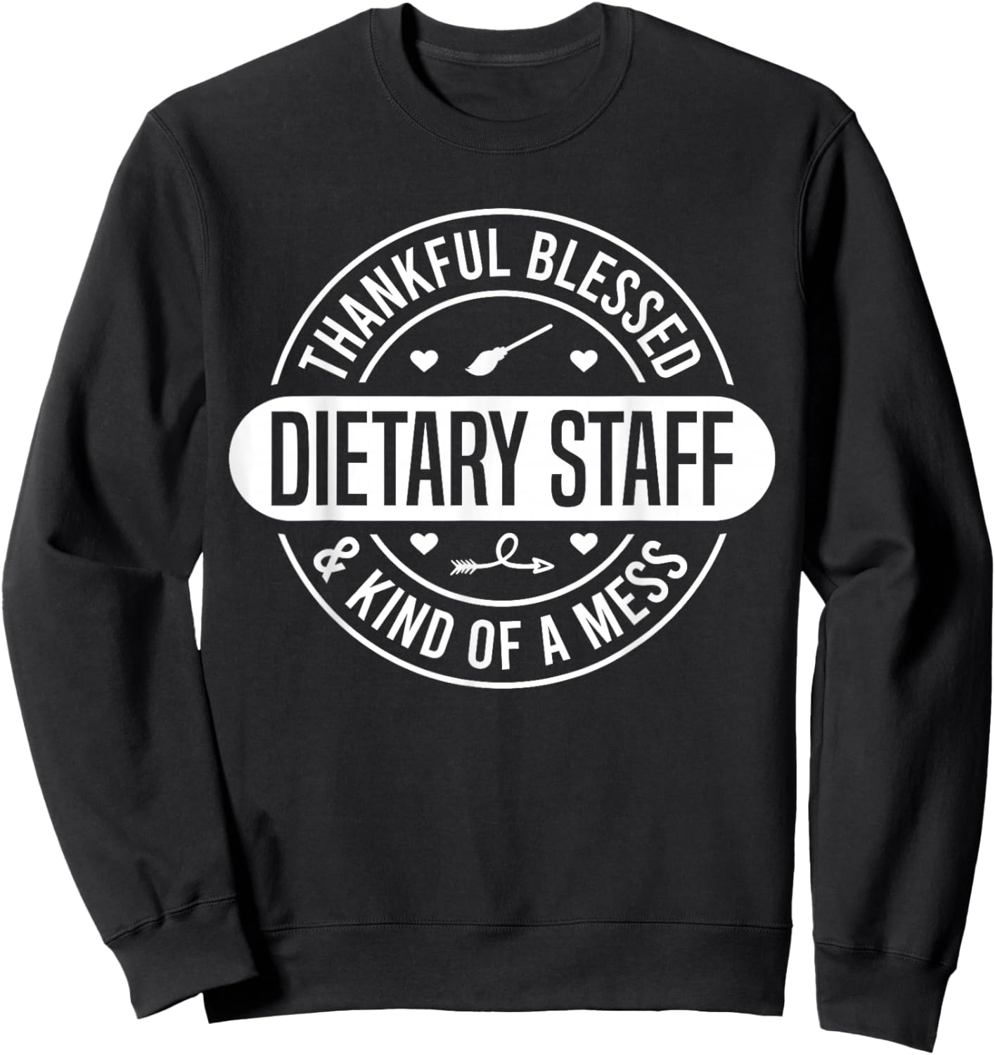 Dietary Week Staff Food Service Appreciation Week Dietary Sweatshirt - Sweatshirt | Black