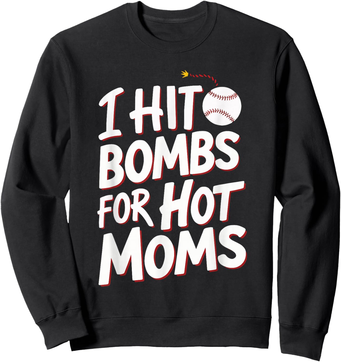 I Hit Bombs For Hot Moms Baseball Sweatshirt - Sweatshirt | Black