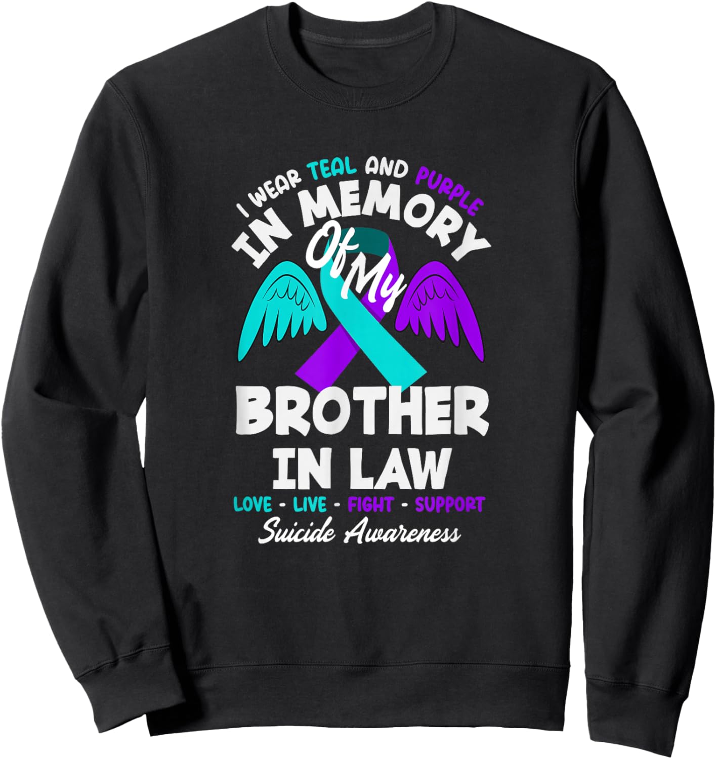 I Wear Teal and Purple in Memory of My Brother in Law Sweatshirt - Sweatshirt | Black
