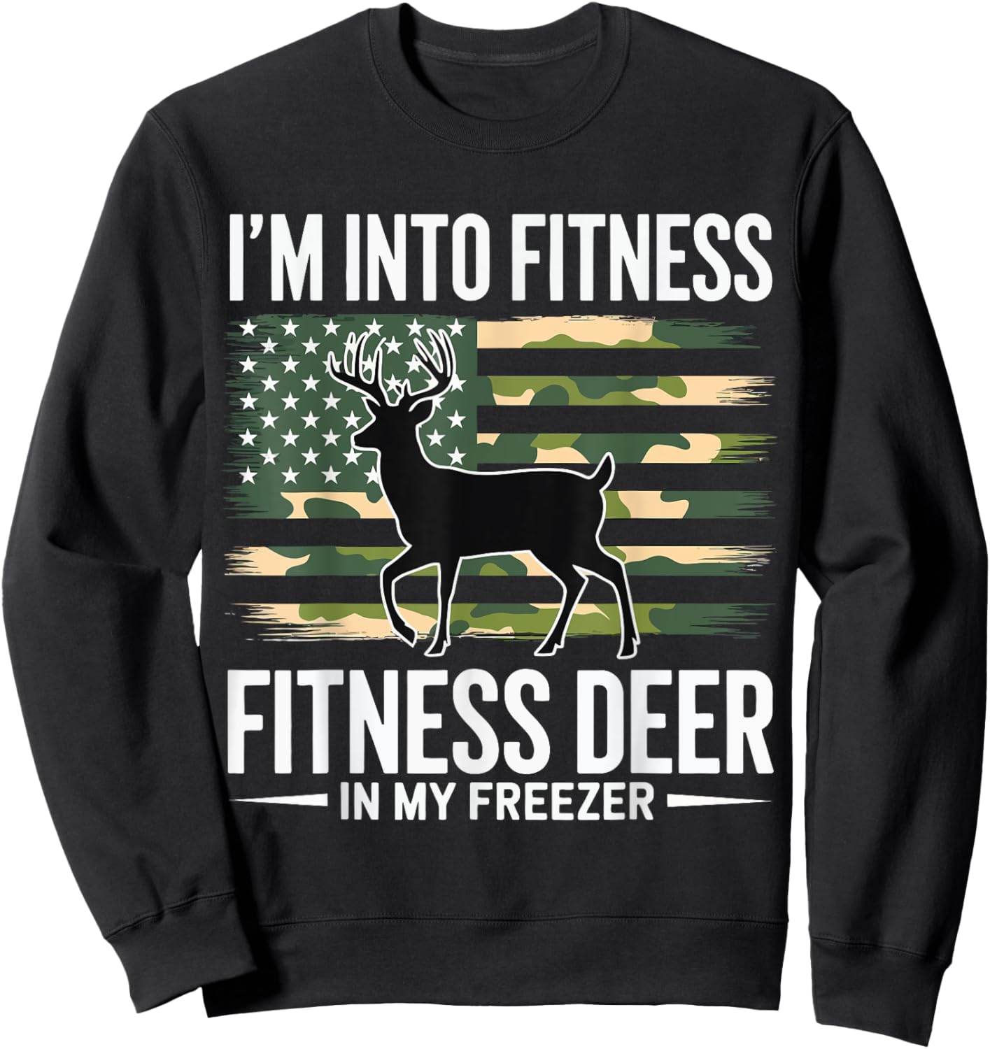 Hunting Im Into Fitness Fit Ness Deer Freezer Men Women Kids Sweatshirt - Sweatshirt | Black