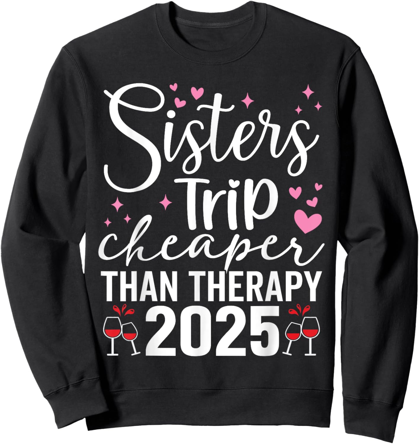 Sisters Trip Cheaper Than A Therapy 2025 Girls Weekend Beach Sweatshirt - Sweatshirt | Black