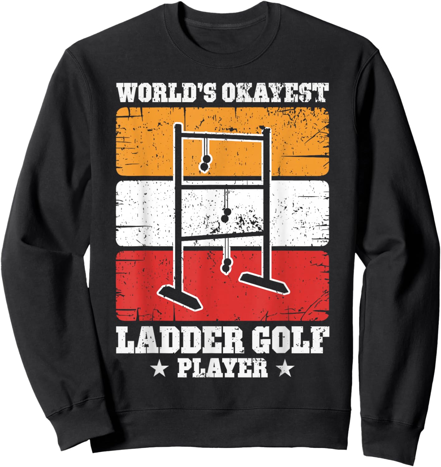 Okayest Ladder Golf Player Vintage Ladder Golfing Sweatshirt - Sweatshirt | Black