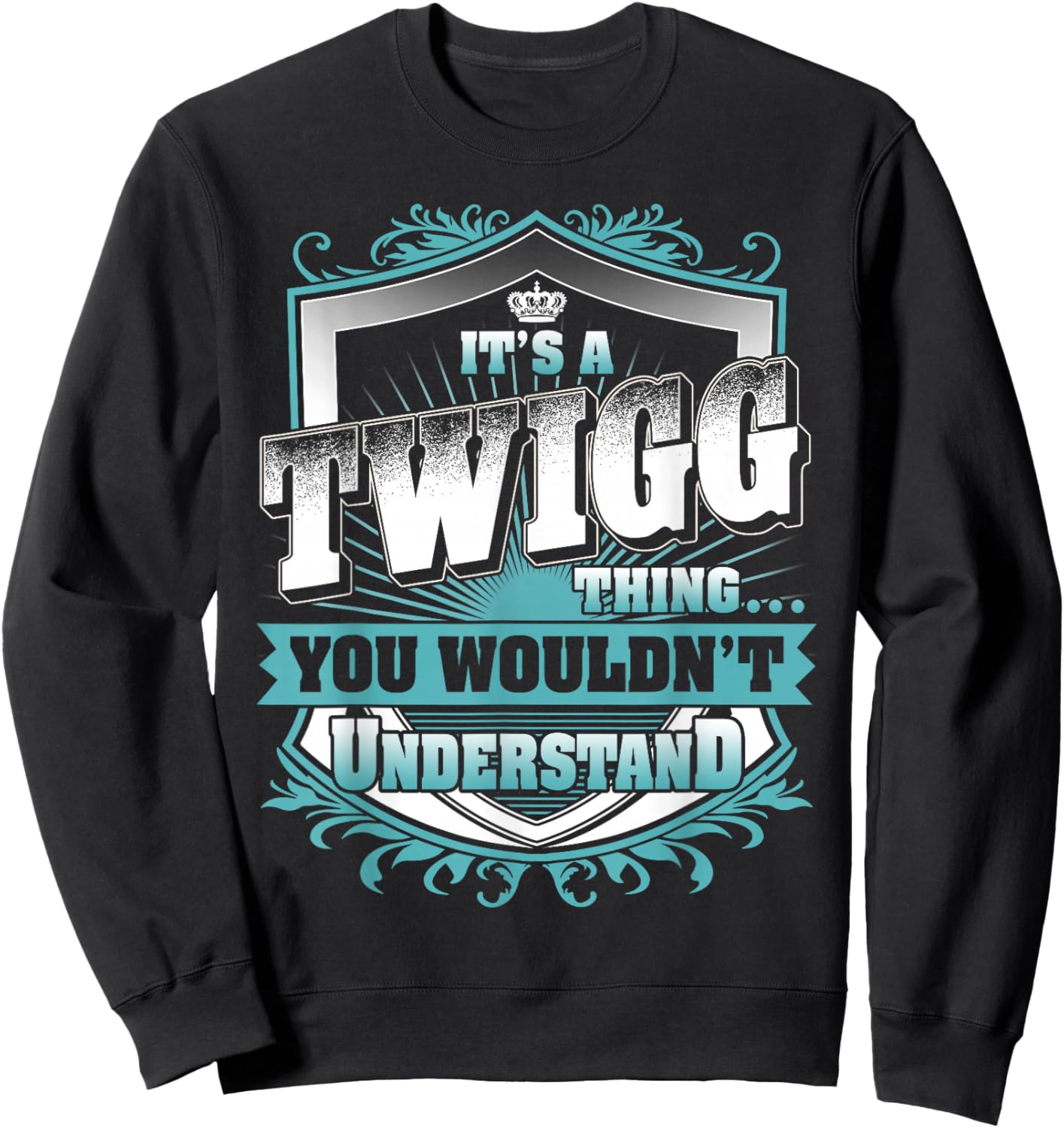 It's A TWIGG Thing You Wouldn't Understand Funny Family Name Sweatshirt - Sweatshirt | Black