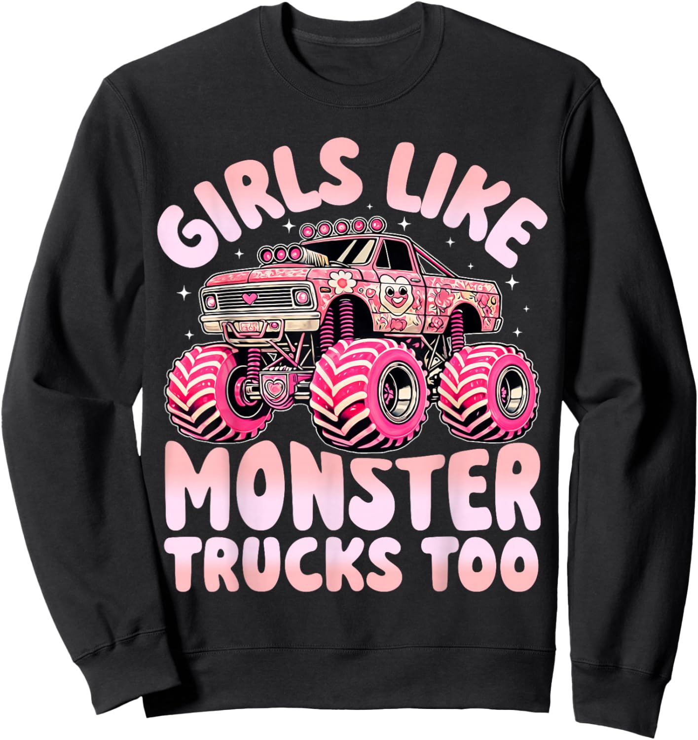 Funny Girls Like Monster Trucks Too Pink Monster Truck Girls Sweatshirt - Sweatshirt | Black
