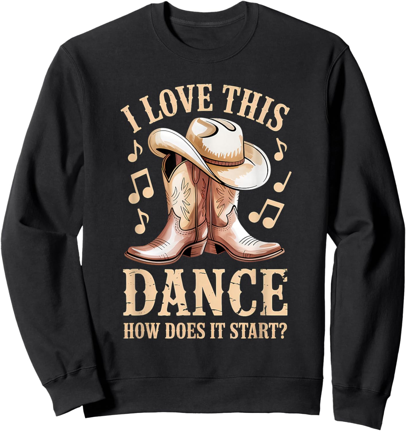 I Love This Dance How Does It Start Line Dance Western Sweatshirt - Sweatshirt | Black