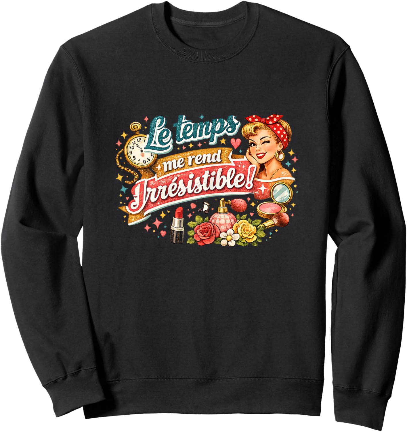 Cadeau Anniversaire Femme Original Humour Drole Irrésistible Sweatshirt - Sweatshirt | Black