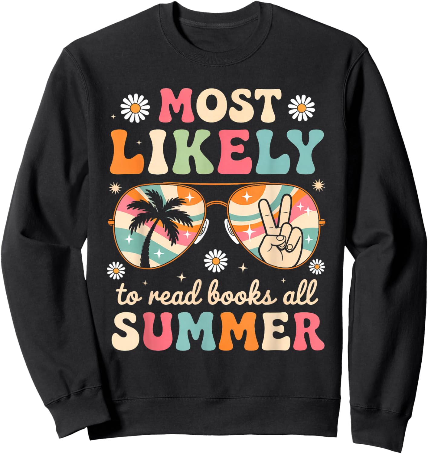Most Likely To Read Books All Summer Teacher Student Sweatshirt - Sweatshirt | Black