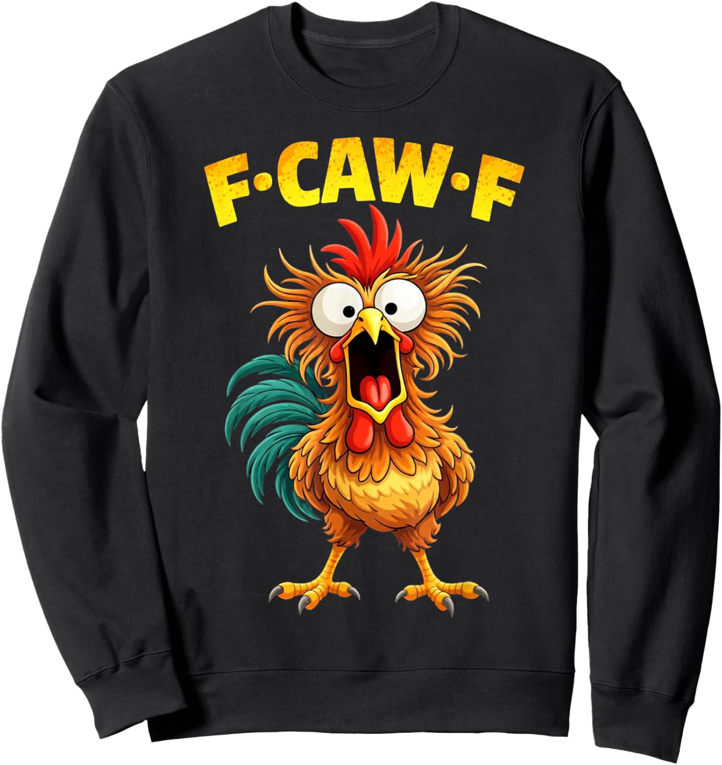 F-Caw-F Poulet Funny Rooster Fcawf Humour Adulte Meme Sweatshirt - Sweatshirt | Black