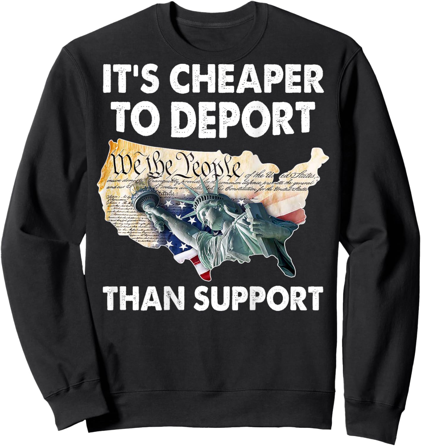 It's Cheaper To Deport Than Support (on back) Sweatshirt - Sweatshirt | Black