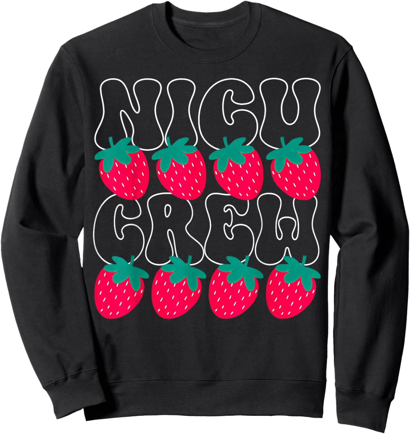 NICU Crew Strawberry Neonatal Intensive Care Nurse Summer Sweatshirt - Sweatshirt | Black