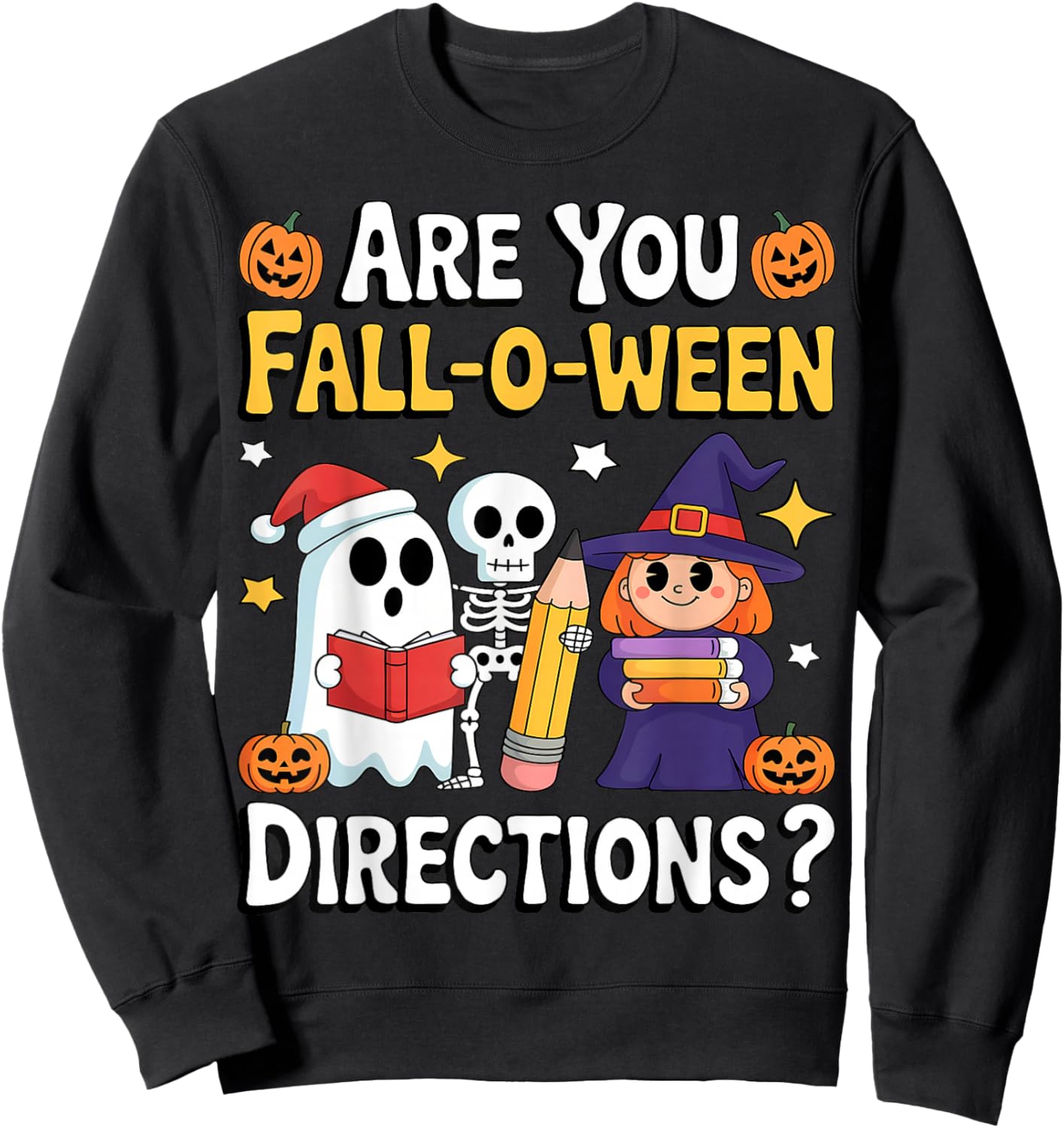 are You Fall O Ween Directions Funny Halloween Teacher Ghost Sweatshirt - Sweatshirt | Black