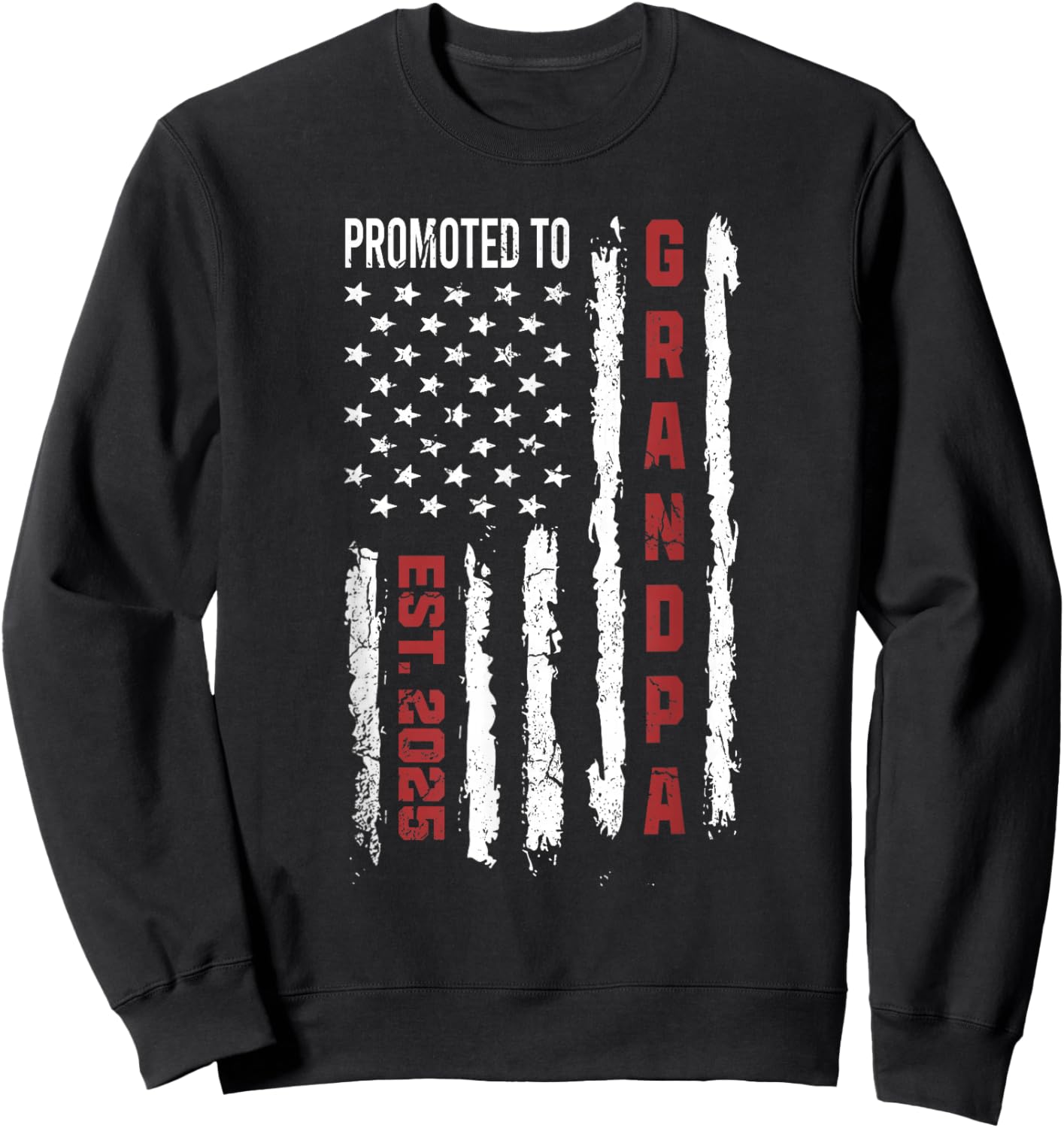 American Flag Promoted to Grandpa, First Time Grandpa 2025 Sweatshirt - Sweatshirt | Black