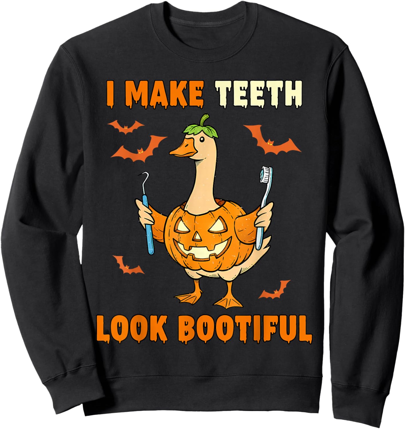 I Make Teeth Look Bootiful Goose Halloween Ghost Dentist Sweatshirt - Sweatshirt | Black