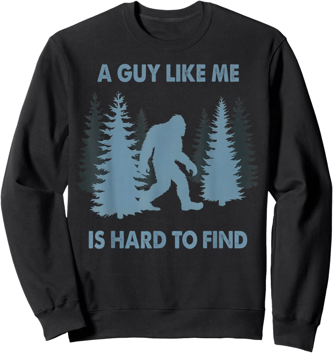 You Guy Like Me is Hard to Find Sweatshirt - Sweatshirt | Black