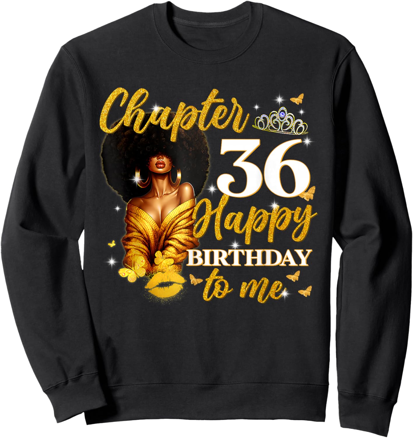 Chapter 36 Women Happy 36th Birthday to Me Queen Sweatshirt - Sweatshirt | Black