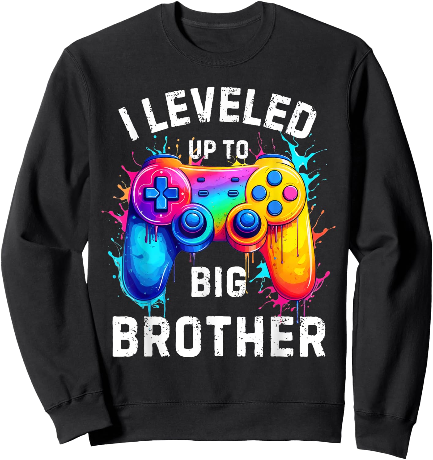 I Leveled Up to Big Brother Funny Gamer Splash Art Sweatshirt - Sweatshirt | Black