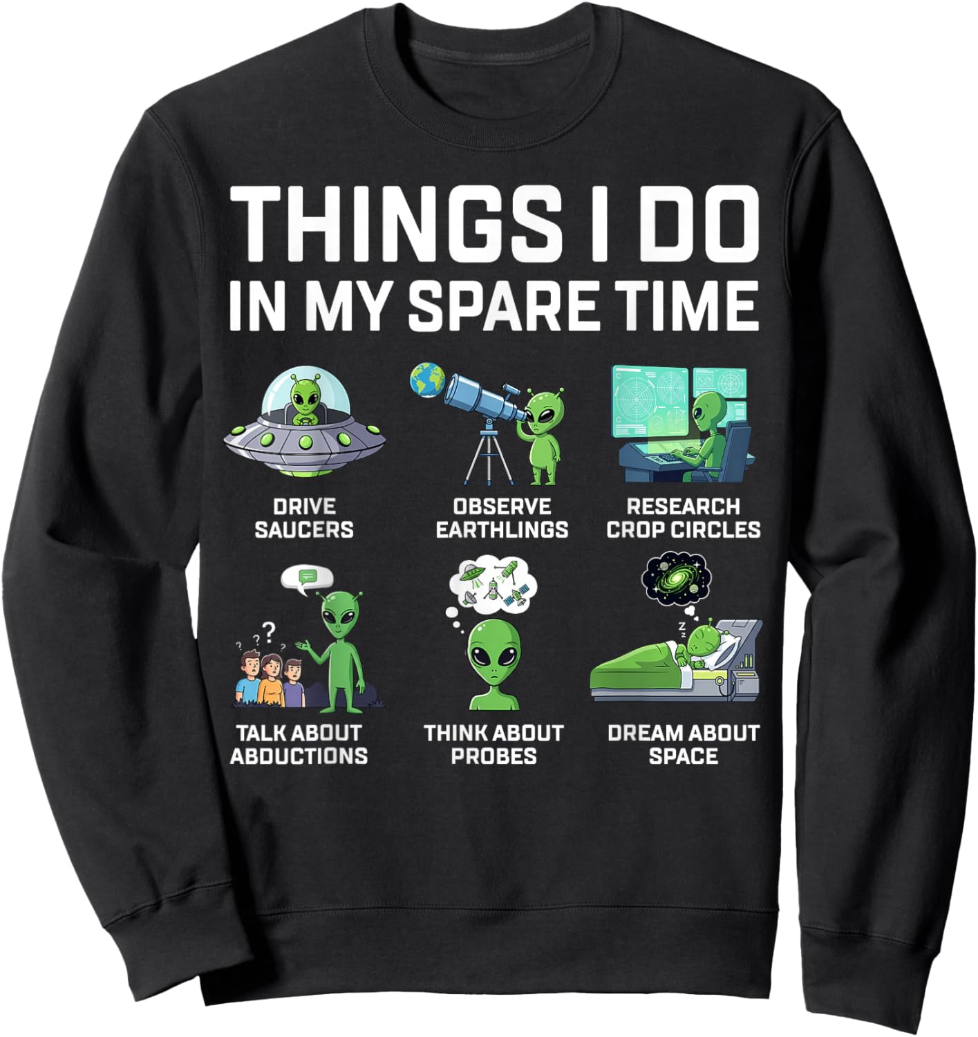 Things I Do in My Spare Time UFO Alien Space Adventure Sweatshirt - Sweatshirt | Black