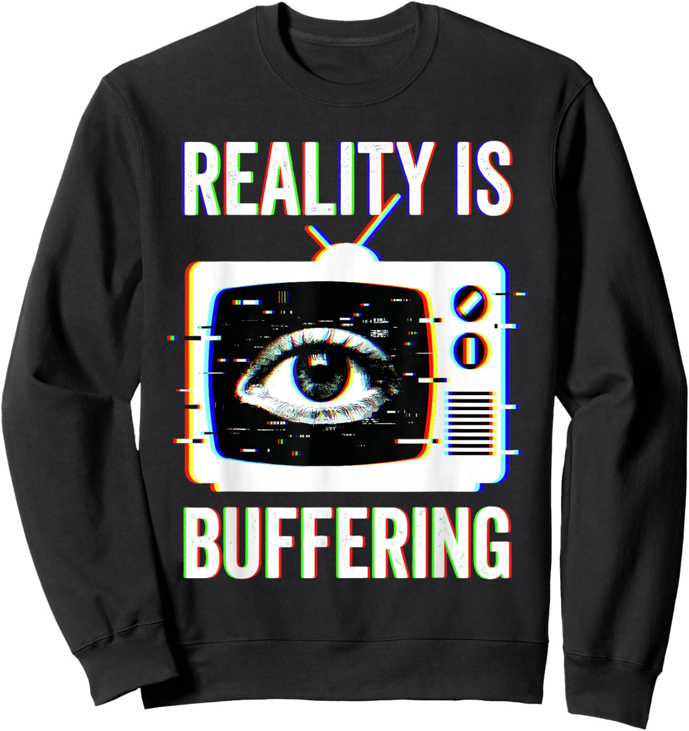 Weirdcore Reality is Buffering Glitch Dreamcore Eye and TV Sweatshirt - Sweatshirt | Black