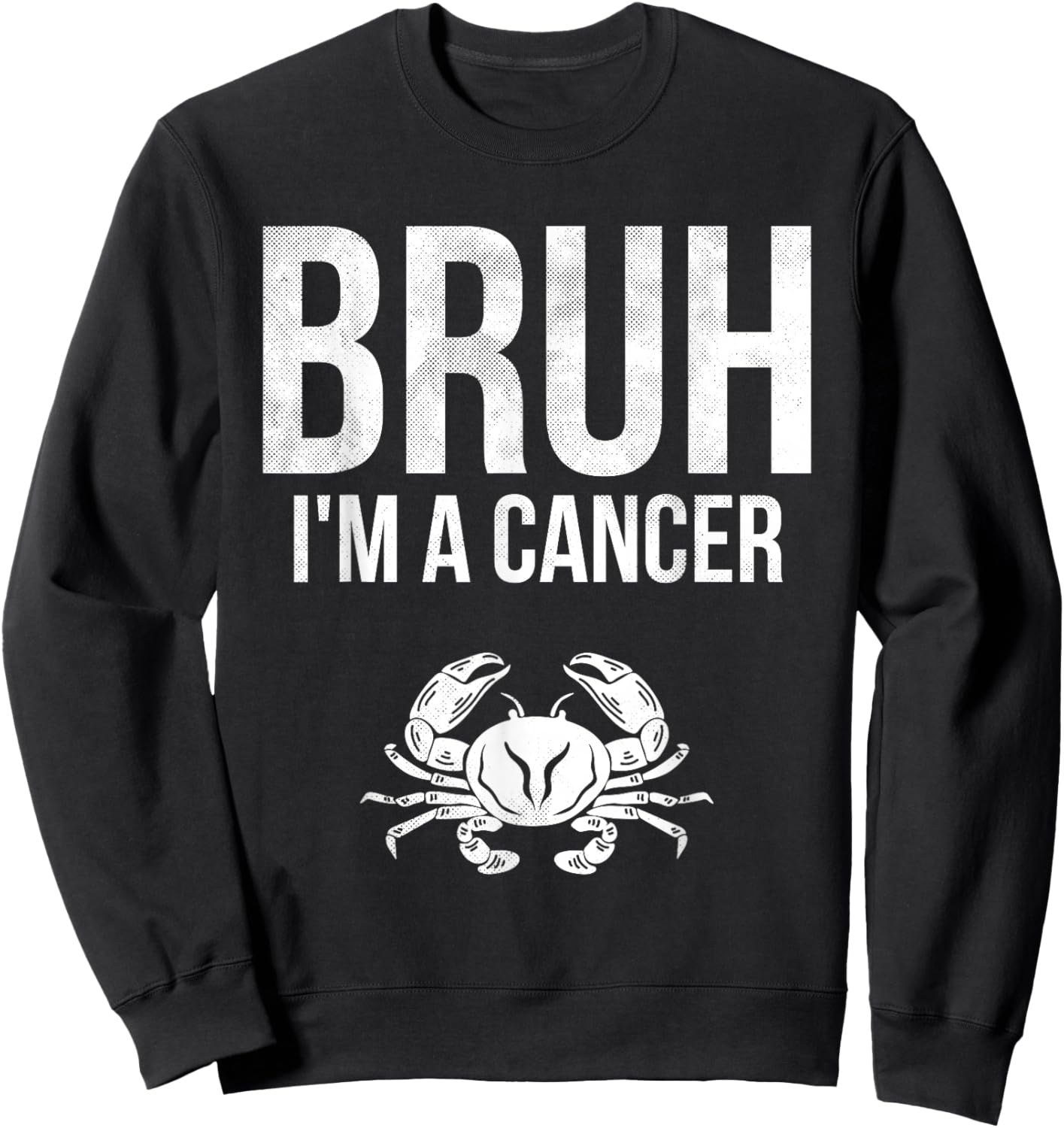 Bruh I'm A Cancer Zodiac Sign Astrology Sweatshirt - Sweatshirt | Black