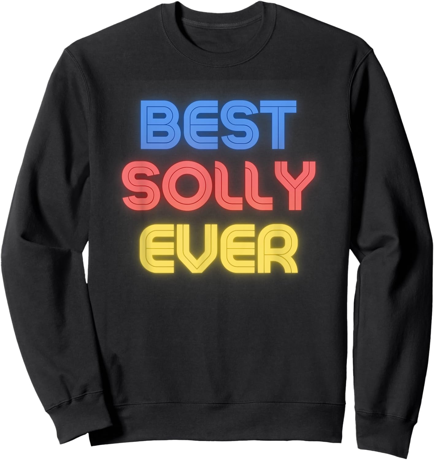 Best Solly Ever - Funny Solly Name Solly Sweatshirt - Sweatshirt | Black