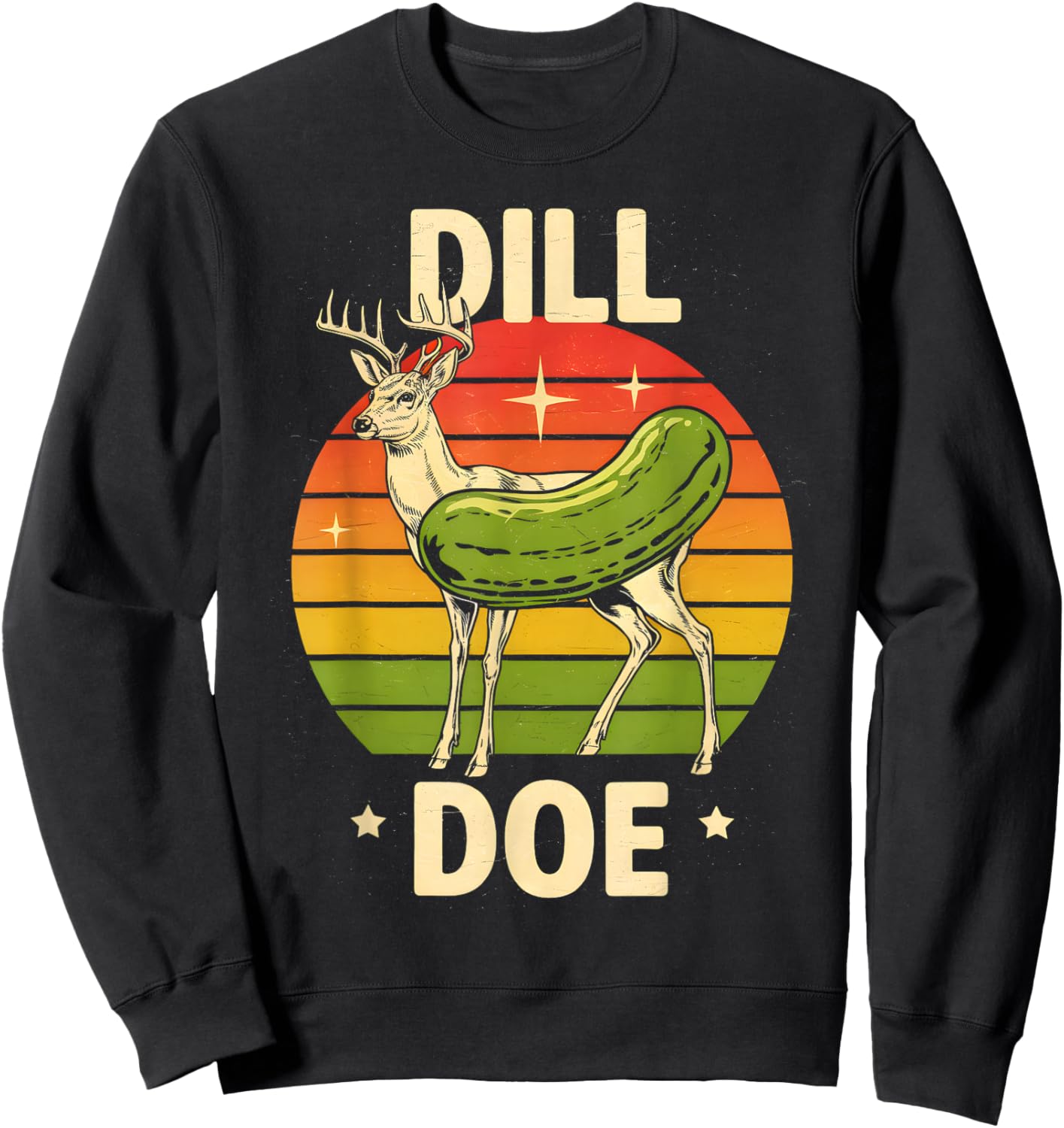 Dill Doe Funny Sarcastic Retro Groovy Deer Pickle Sweatshirt - Sweatshirt | Black