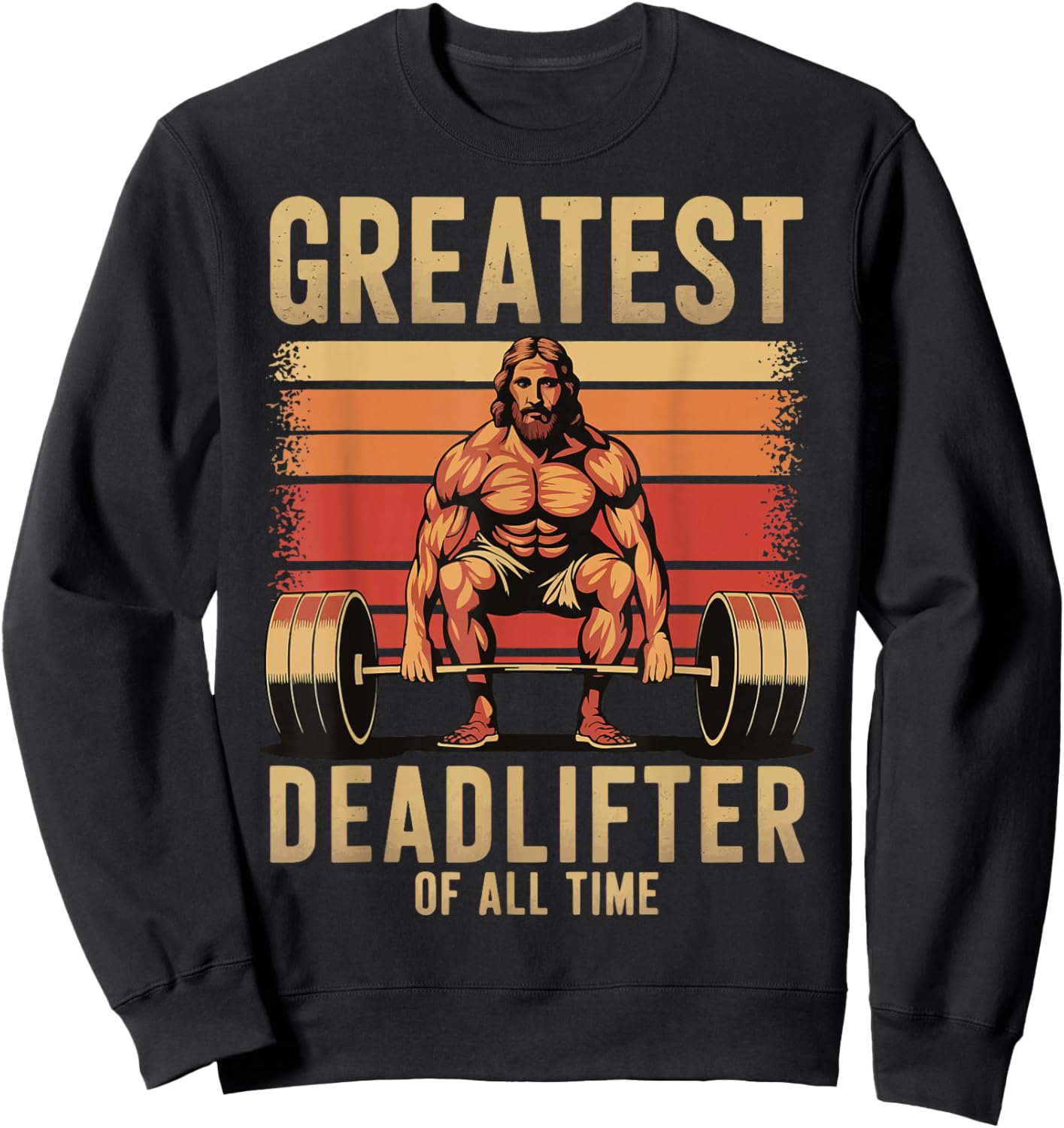 Greatest Deadlifter Of All Time Jesus Sweatshirt - Sweatshirt | Black