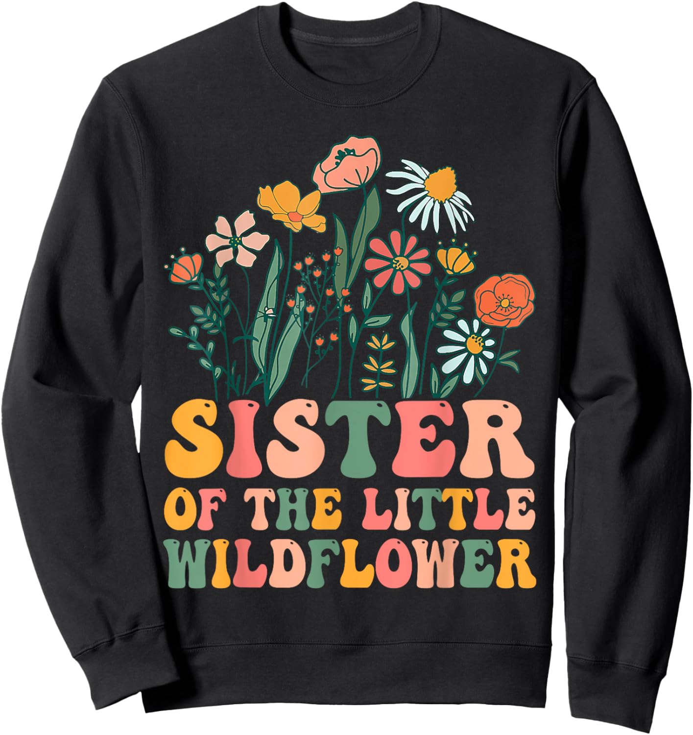 Sister Of The Little Wildflower Birthday Party Baby Shower Sweatshirt - Sweatshirt | Black