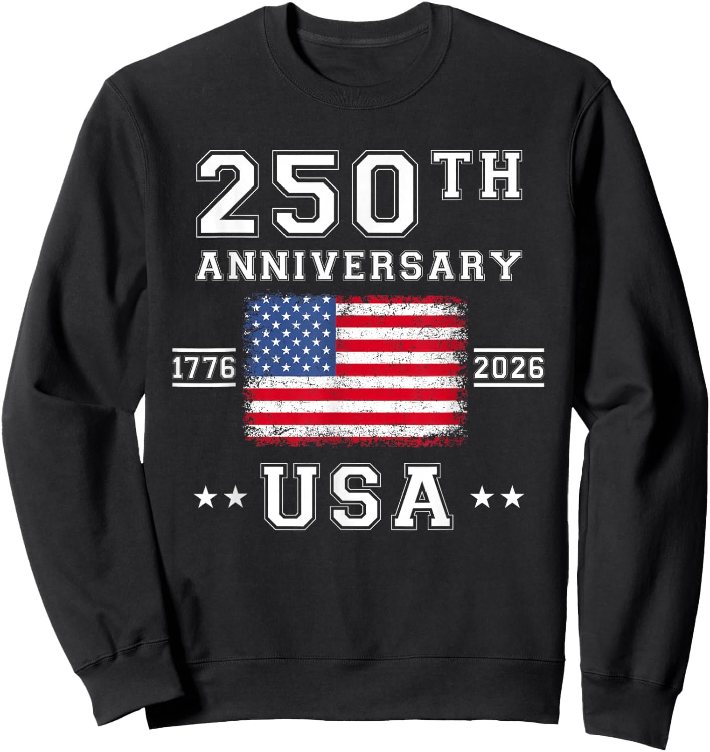 4th of July America US Flag Patriotic 250th Anniversary USA Sweatshirt - Sweatshirt | Black