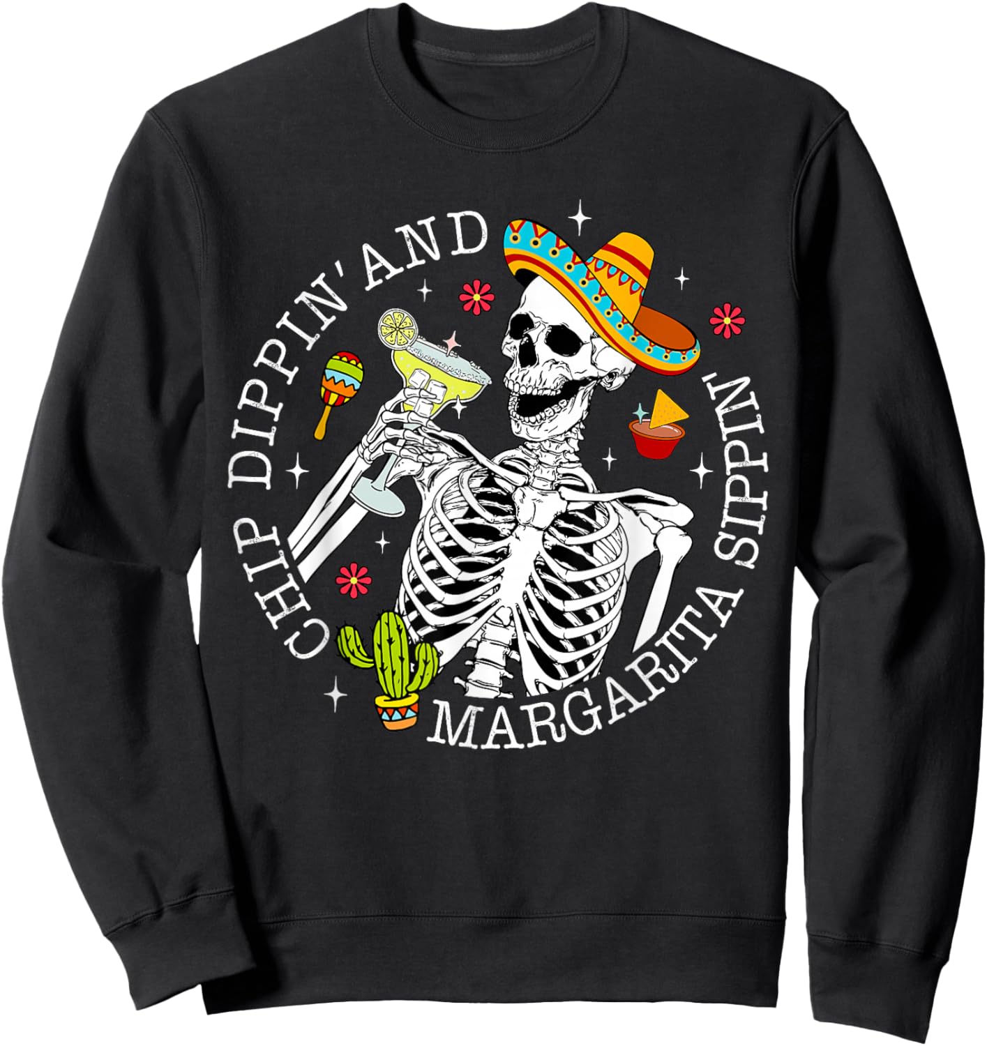 Chip Dippin And Margarita Sippin Cinco De Mayo Drinking Sweatshirt - Sweatshirt | Black