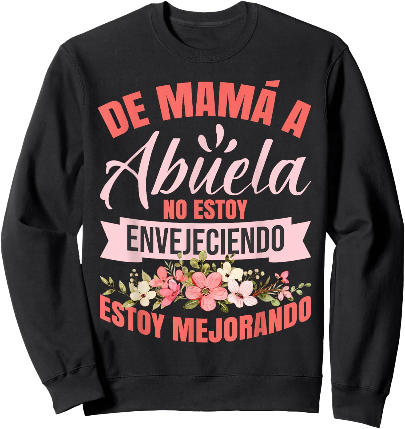 Mothers Day Grandma De Mamá A Abuela Sweatshirt - Sweatshirt | Black