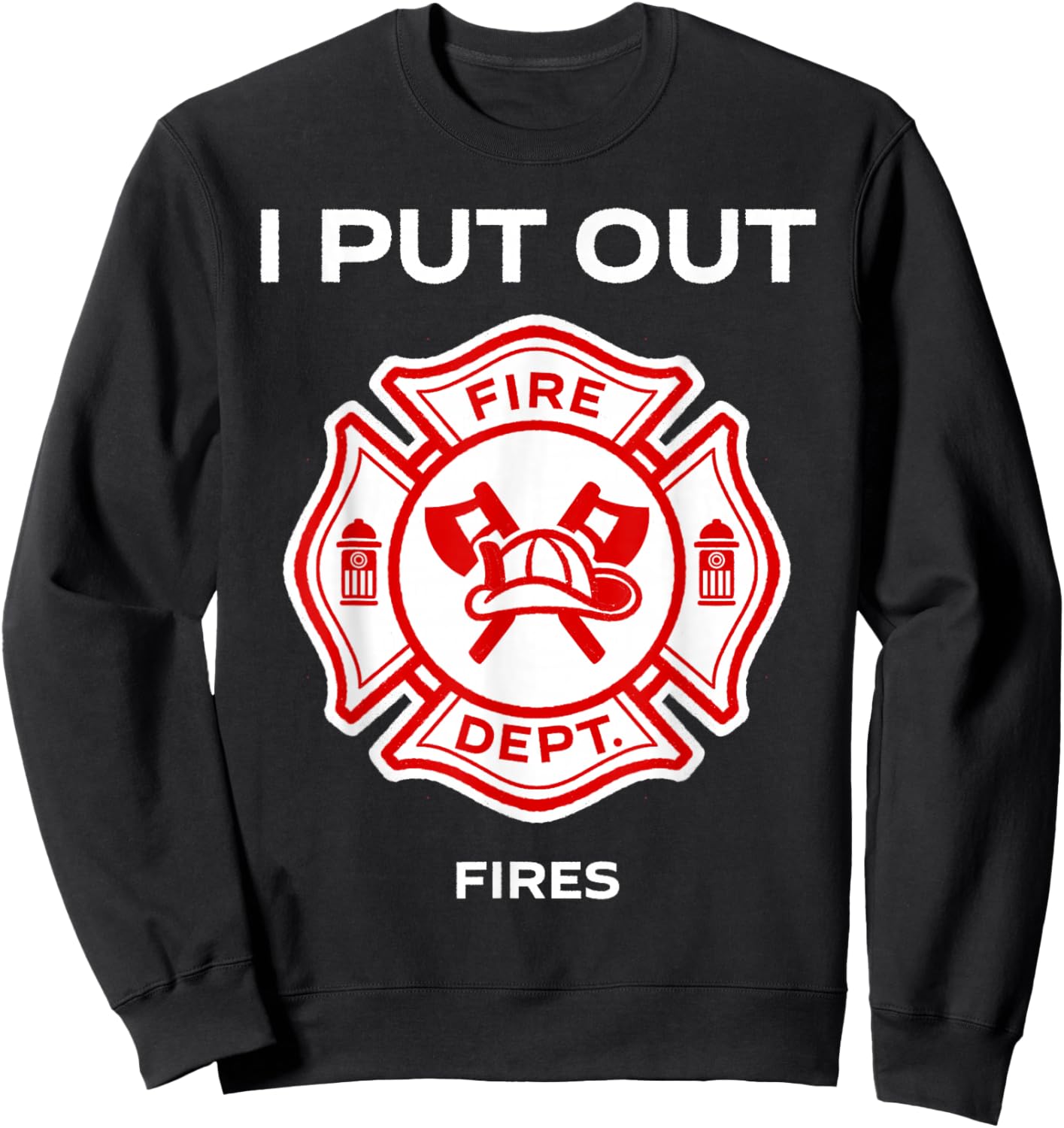 I Put Out Fires Firefighter Halloween Costume Firemen Men Sweatshirt - Sweatshirt | Black