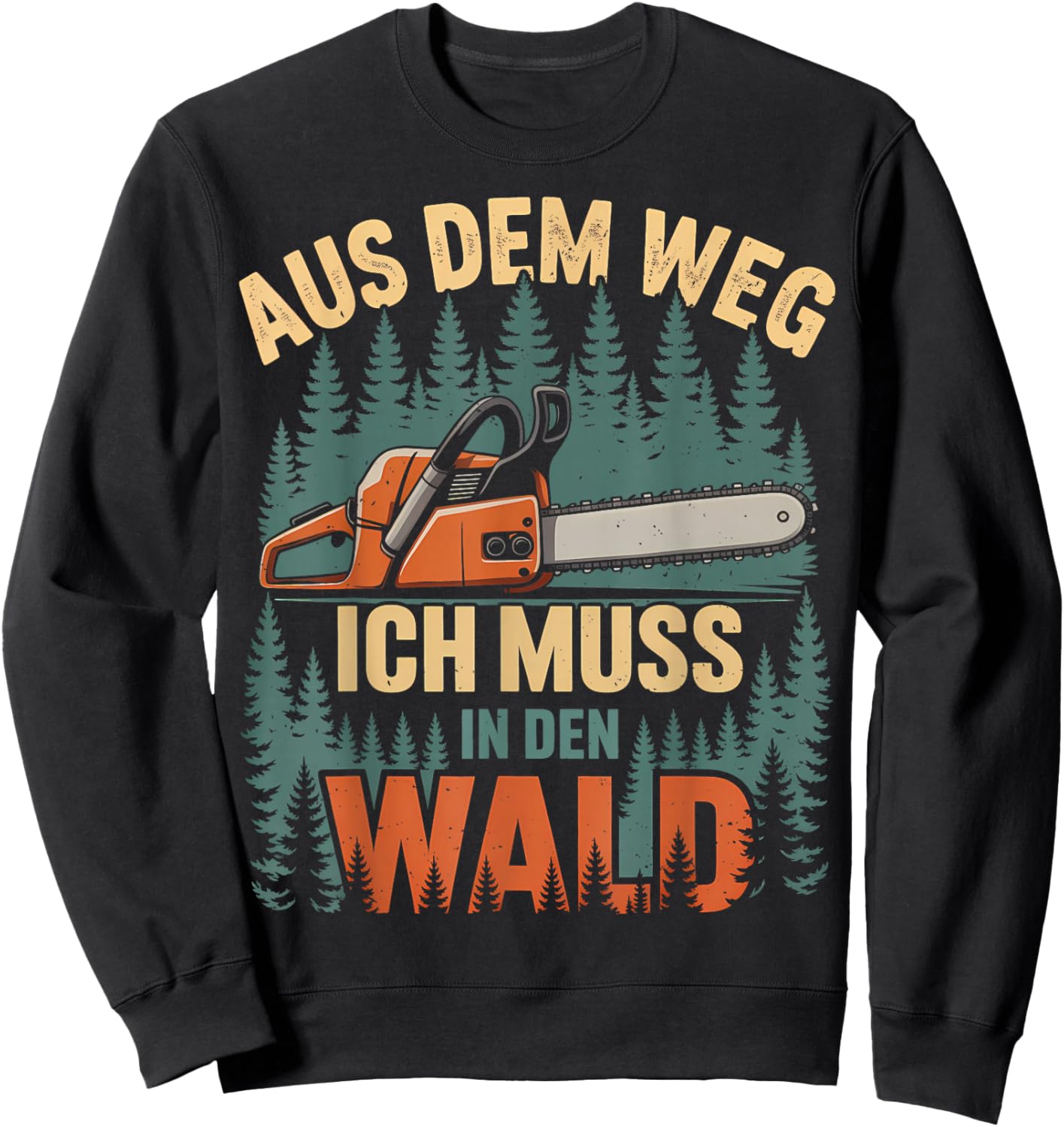 Lustiger Kettensäge Spruch Holzfäller Forstwirt Motorsäge Sweatshirt - Sweatshirt | Black