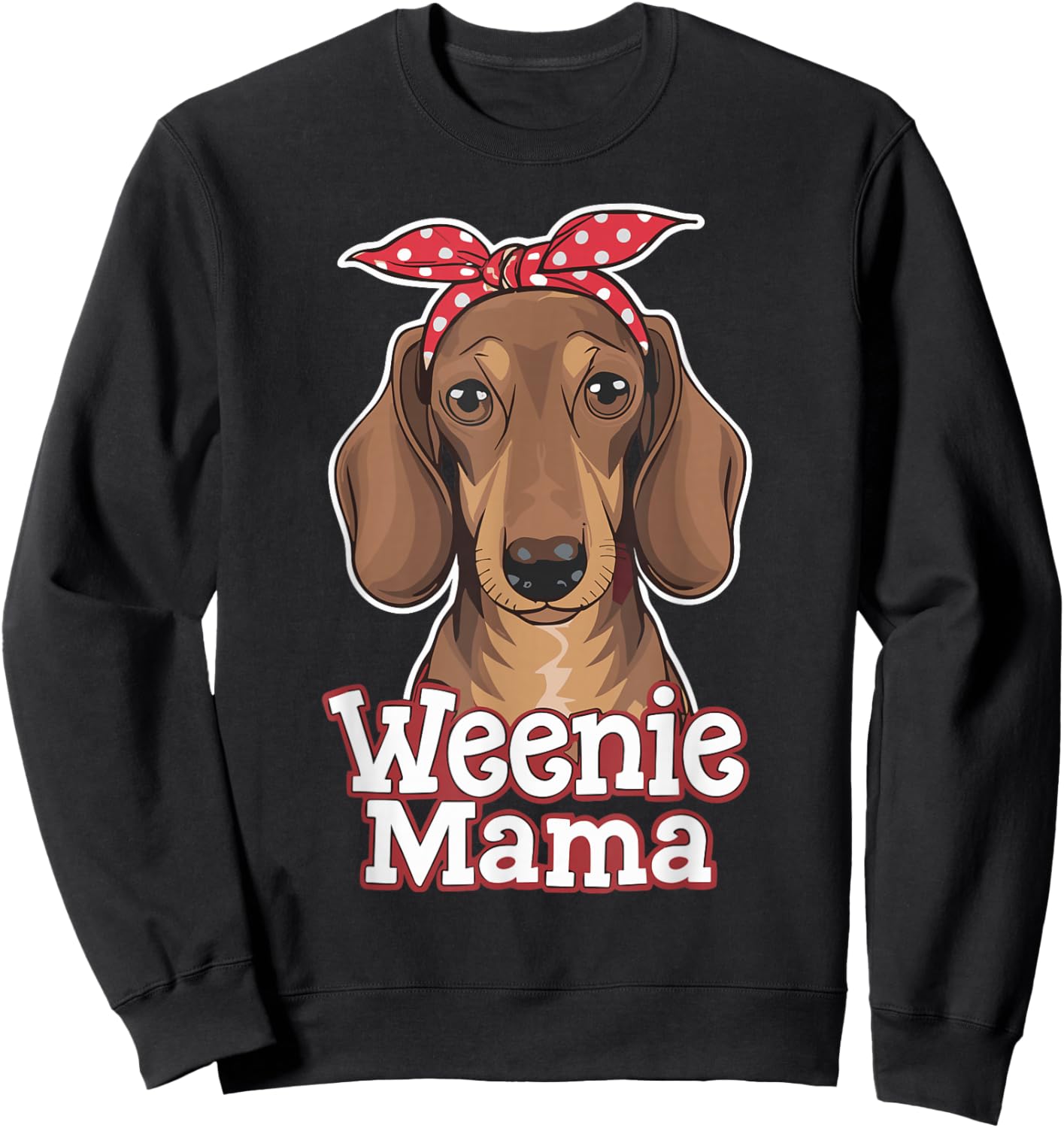 Weenie Mama Funny Dachshund Lover Weiner Dog Sweatshirt - Sweatshirt | Black