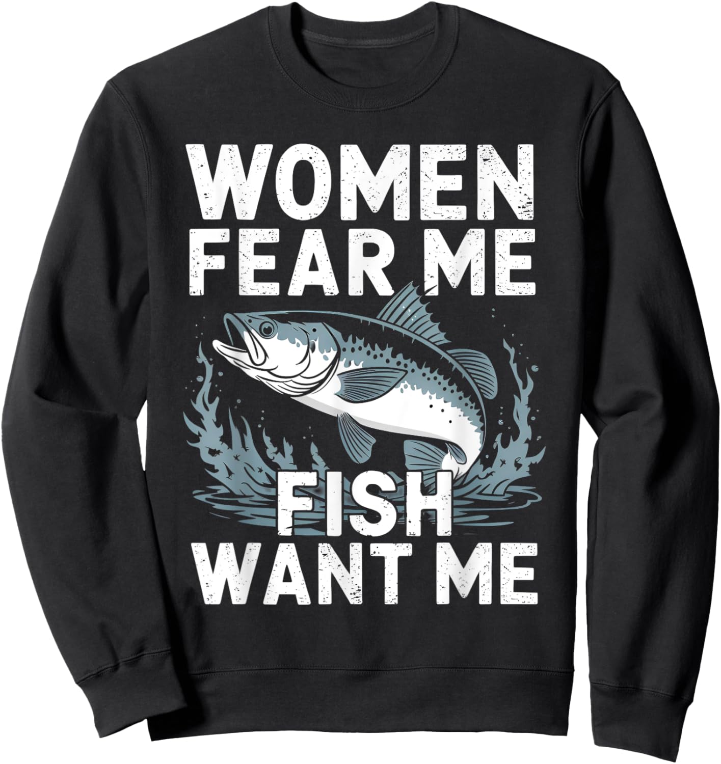 Vintage Women Want Me Fish Bass Fear Me Funny Lover Fishing Sweatshirt - Sweatshirt | Black