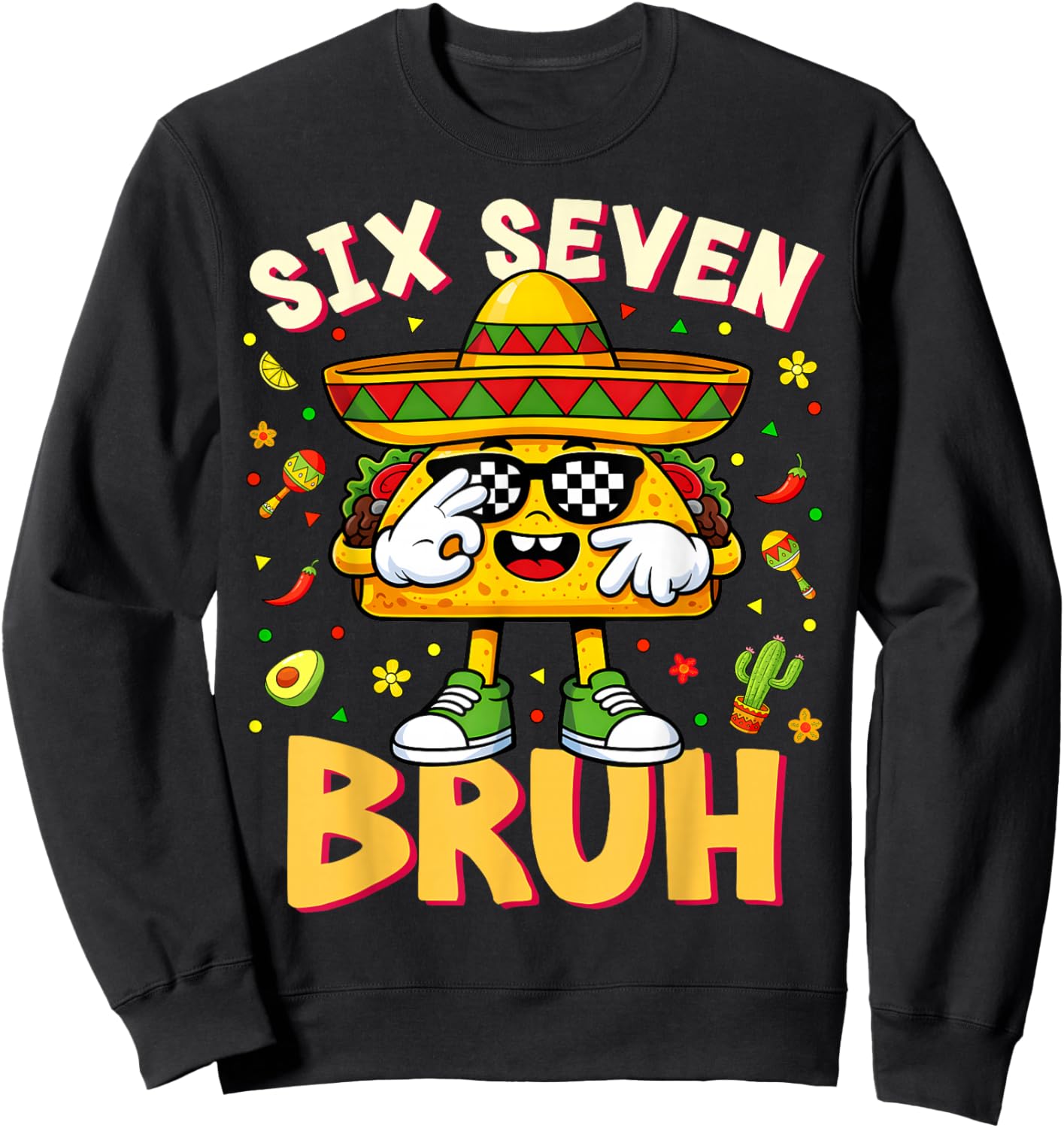 Six Seven Bruh Cinco De Mayo Taco Sunglasses Mexican Fiesta Sweatshirt - Sweatshirt | Black