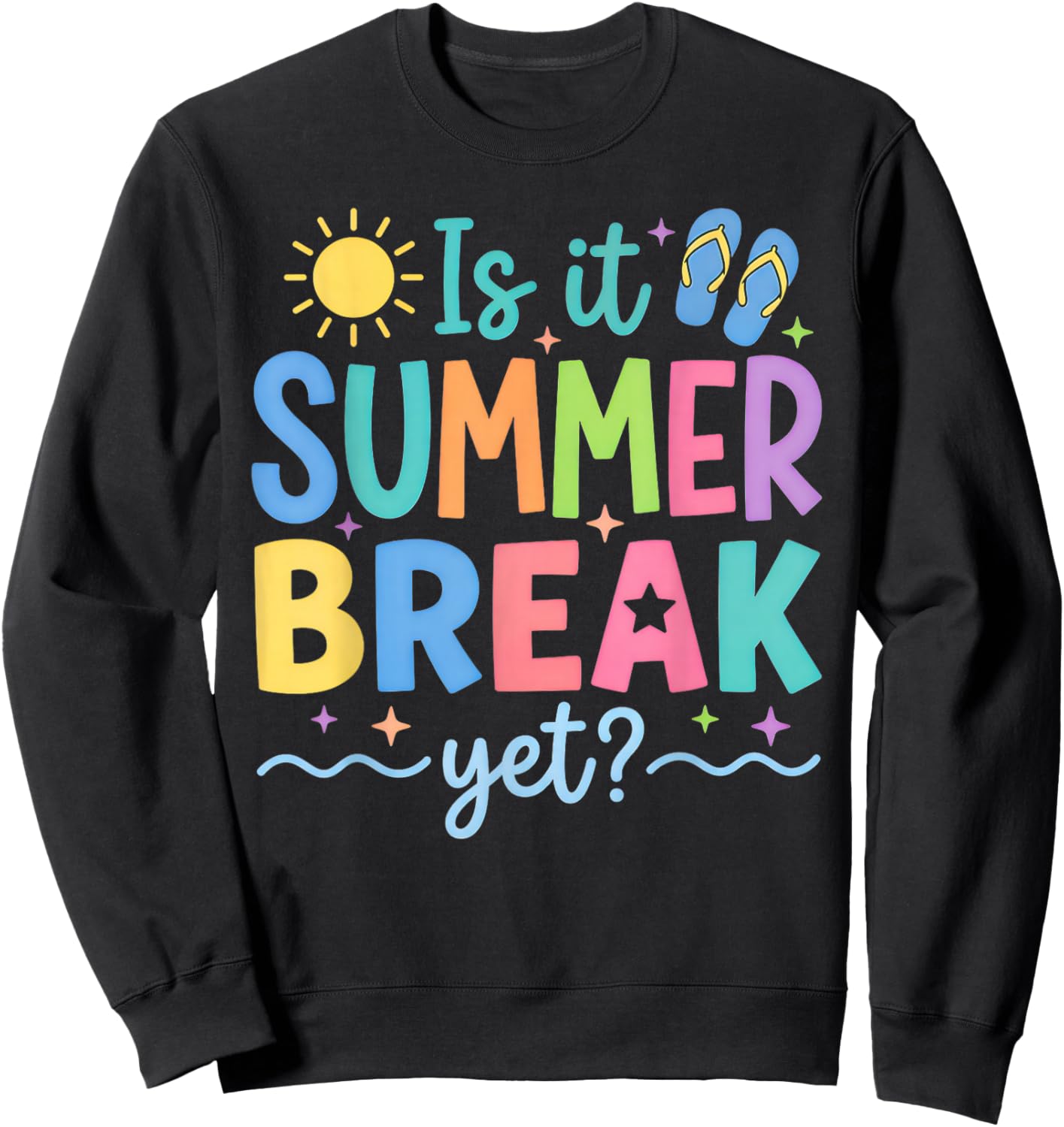 Funny Teacher Last Day School Summer Vacation Mood Humor Sweatshirt - Sweatshirt | Black