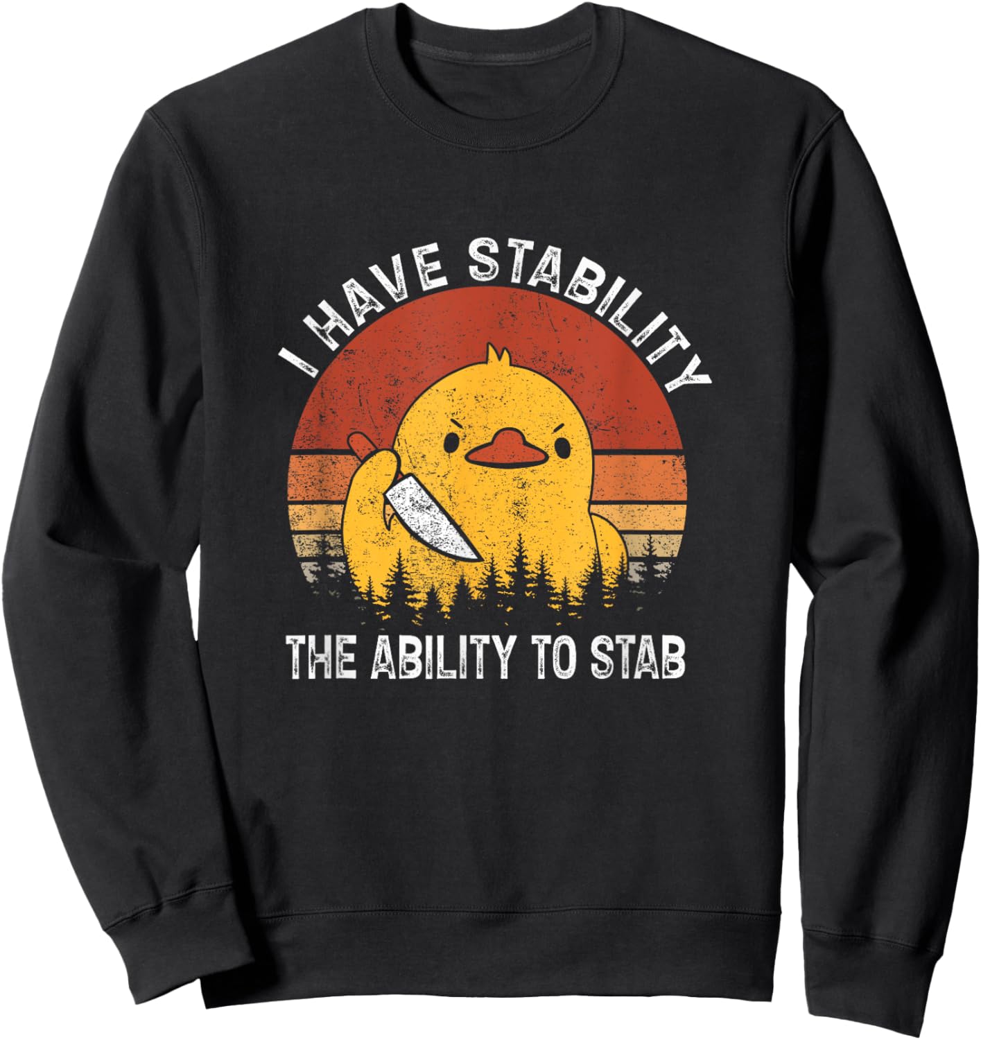 Vintage I Have Stability The Ability To Stab Sweatshirt - Sweatshirt | Black
