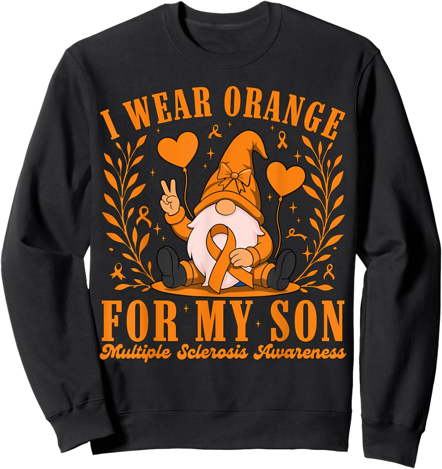 I Wear Orange for My Son Multiple Sclerosis MS Gnome Gifts Sweatshirt - Sweatshirt | Black