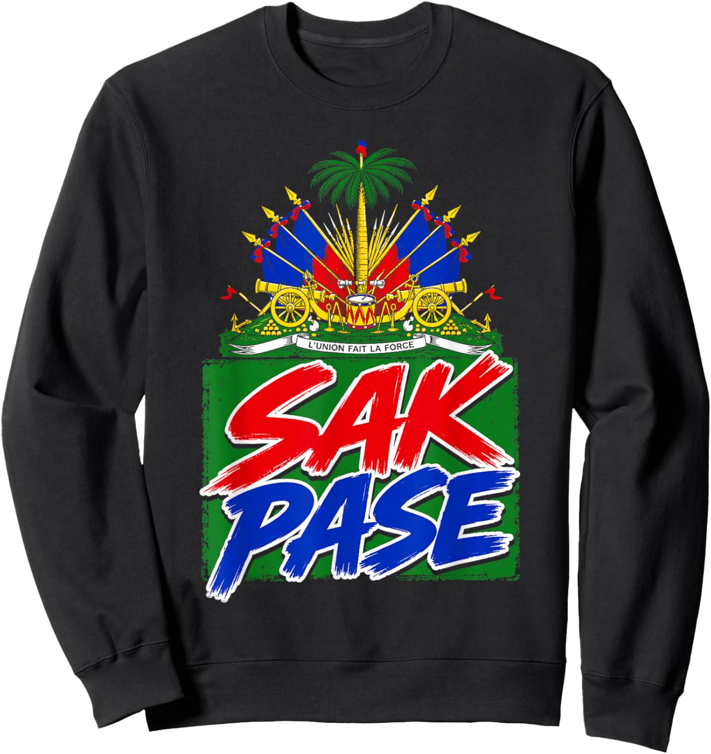 Funny Haitian Sak Pase Flag Day Haiti Humor Men Women Boys Sweatshirt - Sweatshirt | Black