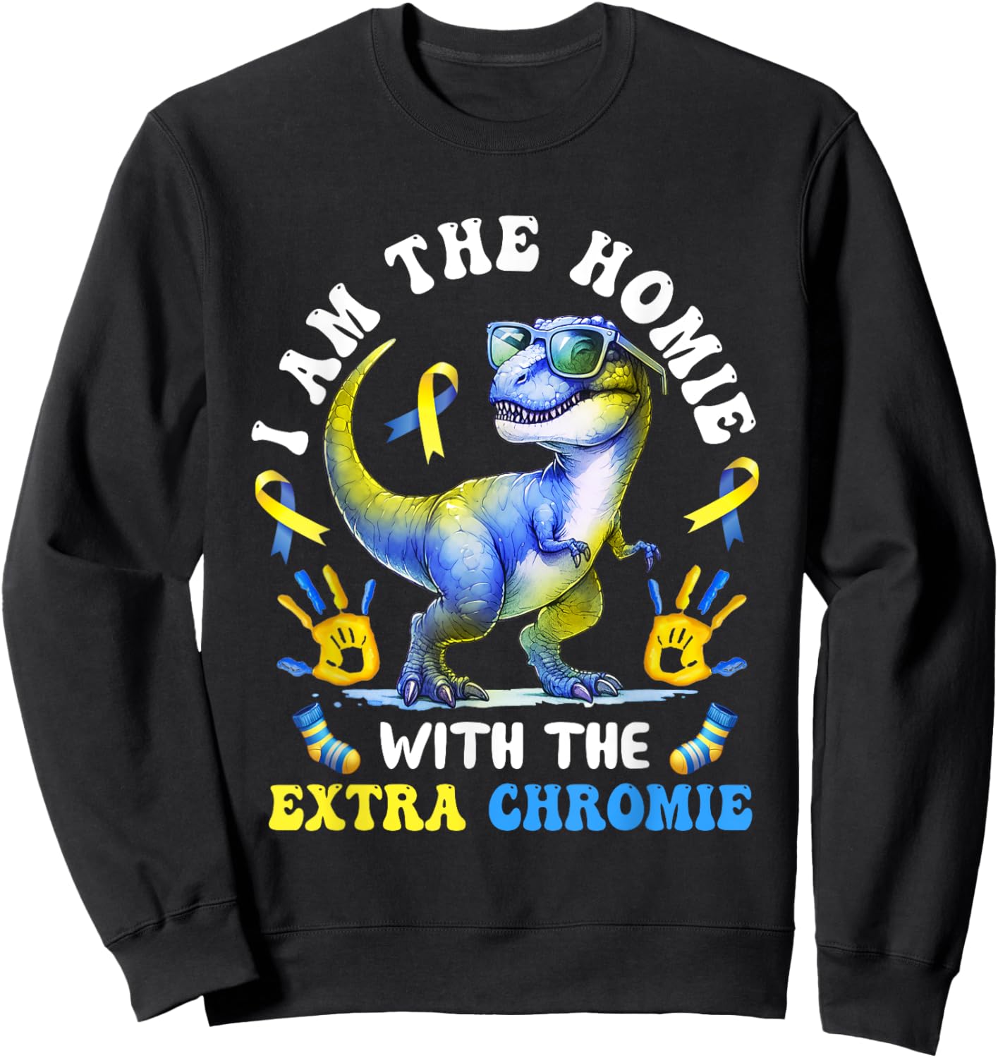 Homie With The Extra Chromie Dinosaur Down Syndrome kids Sweatshirt - Sweatshirt | Black