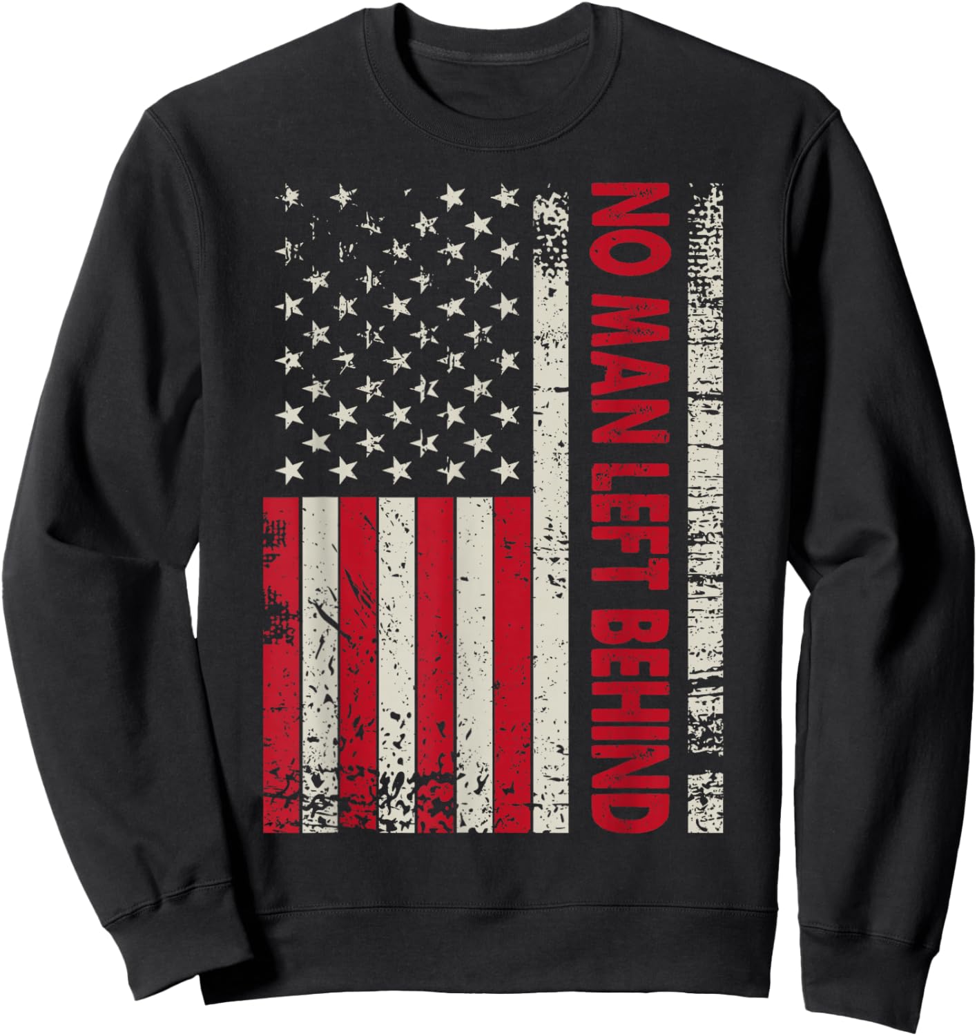 Vintage USA Flag No Man Left Behind 4th of July Patriotic Sweatshirt - Sweatshirt | Black