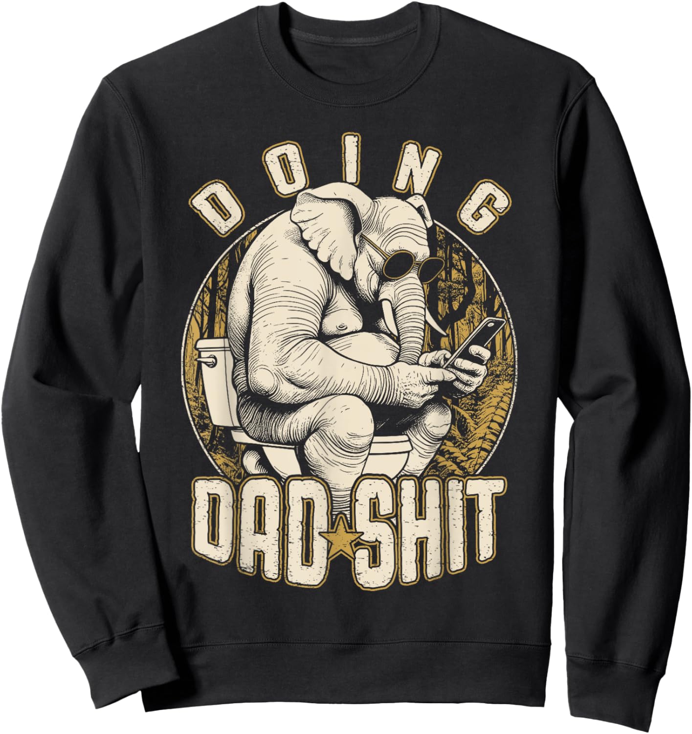 Doing Dad Shit Funny Fathers Day Elephant Toilet Vintage Sweatshirt - Sweatshirt | Black