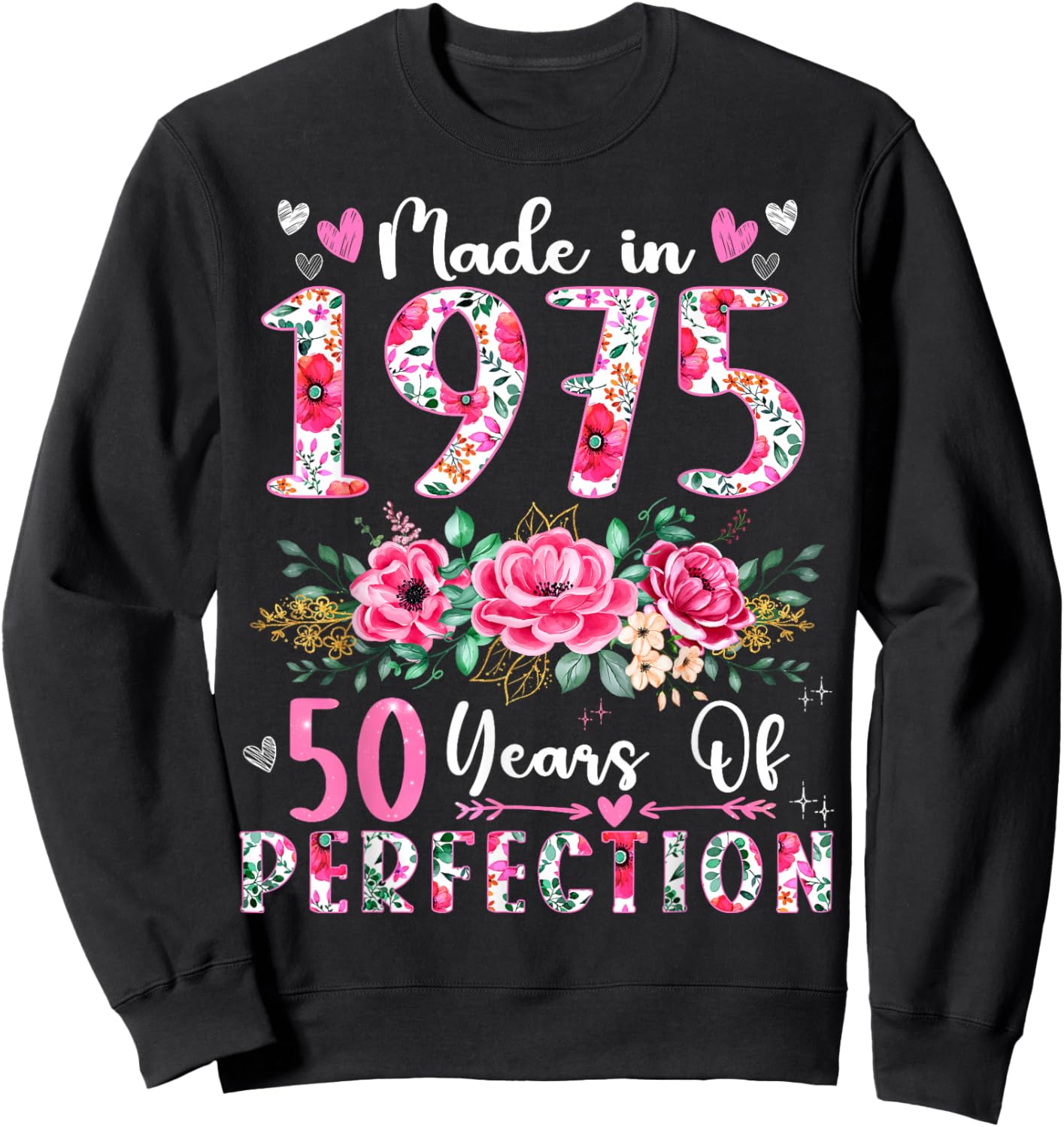 50 Year Old Made In 1975 Floral 50th Birthday Women Sweatshirt - Sweatshirt | Black