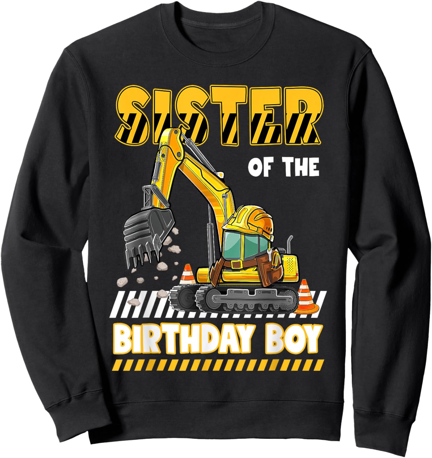 Sister Of The Birthday Boy Construction Excavator Family Sweatshirt - Sweatshirt | Black
