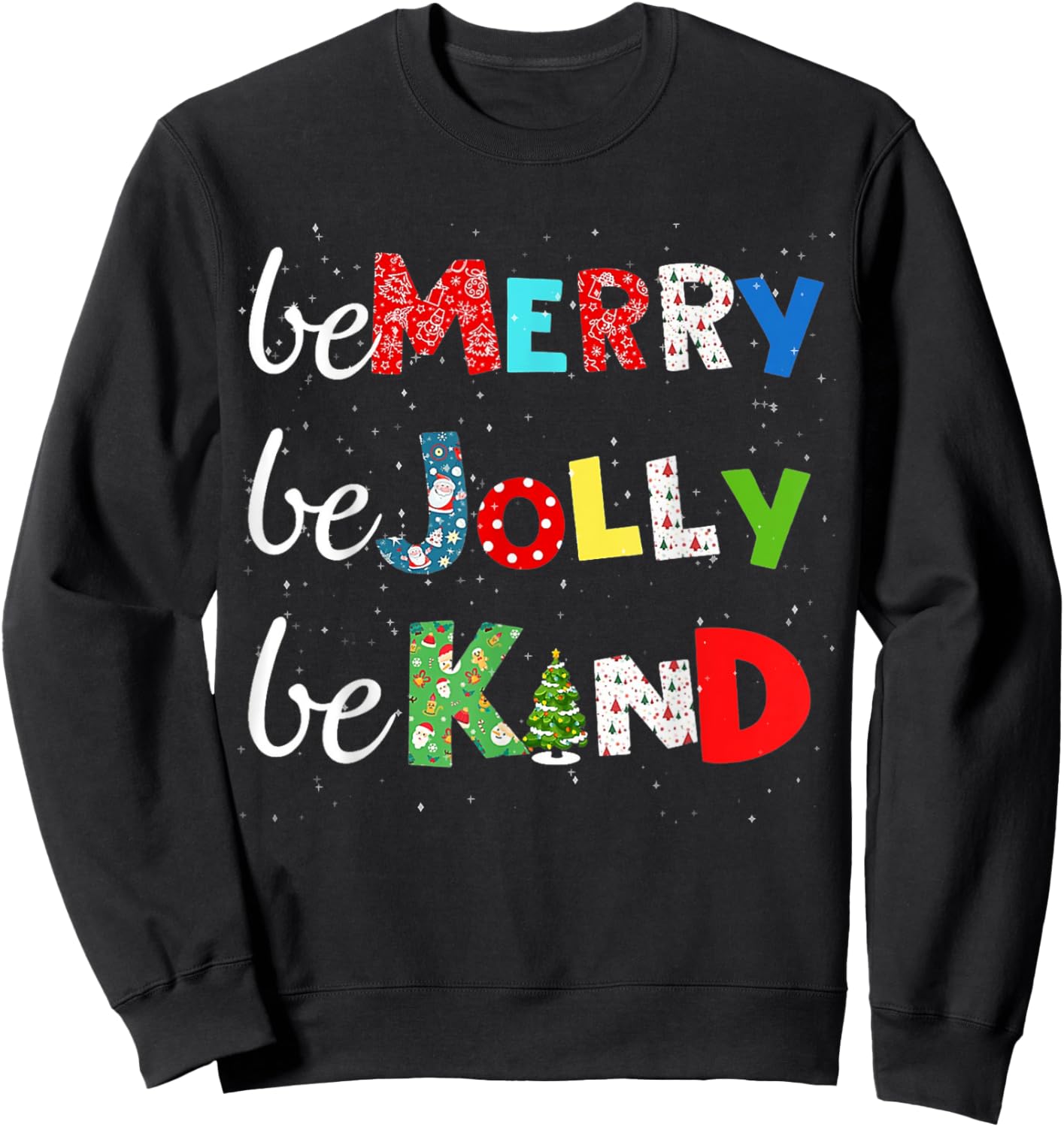 Be Merry Be Jolly Be Kind Christmas Tree Family Christmas Sweatshirt - Sweatshirt | Black