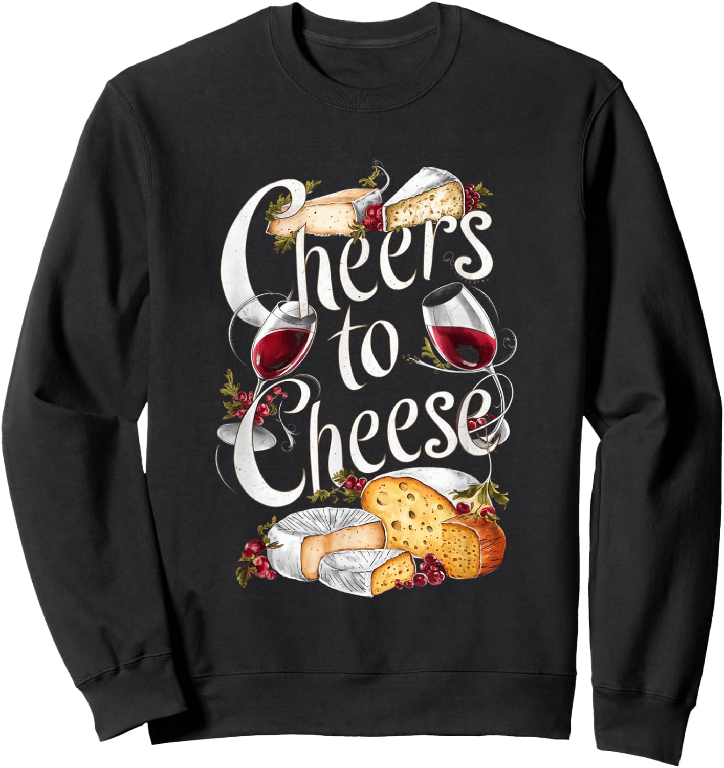 Cheers to Cheese Elegant Wine and Cheese Lover Sweatshirt - Sweatshirt | Black